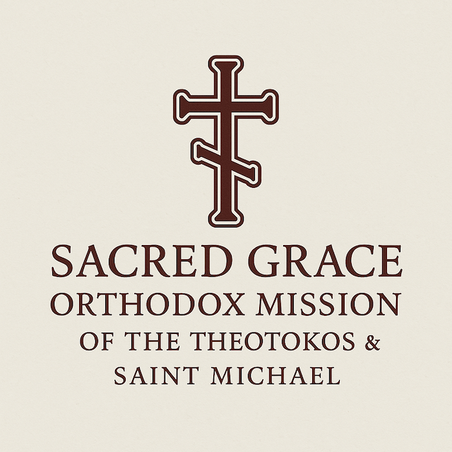 Sacred Grace, Orthodox Mission of The Theotokos & St. Michael